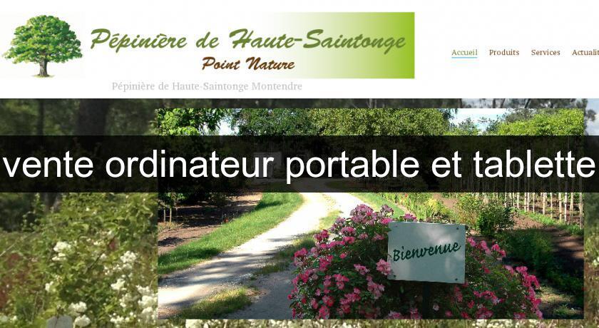 vente ordinateur portable et tablette