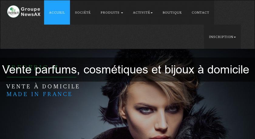 Vente parfums, cosmétiques et bijoux à domicile Vente parfums, cosmétiques et bijoux à domicile
