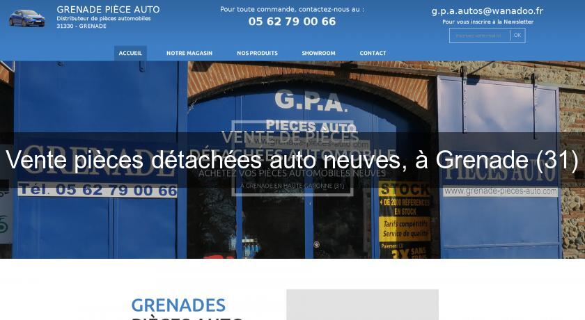 Vente pièces détachées auto neuves, à Grenade (31)