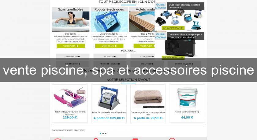 vente piscine, spa et accessoires piscine