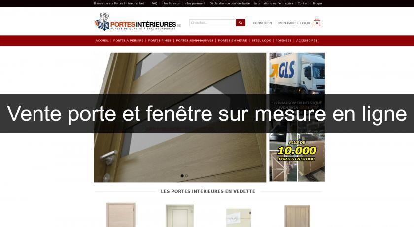 Vente porte et fenêtre sur mesure en ligne Vente porte et fenêtre sur mesure en ligne