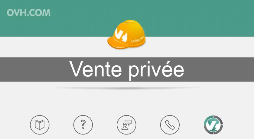 Vente privée Vente privée