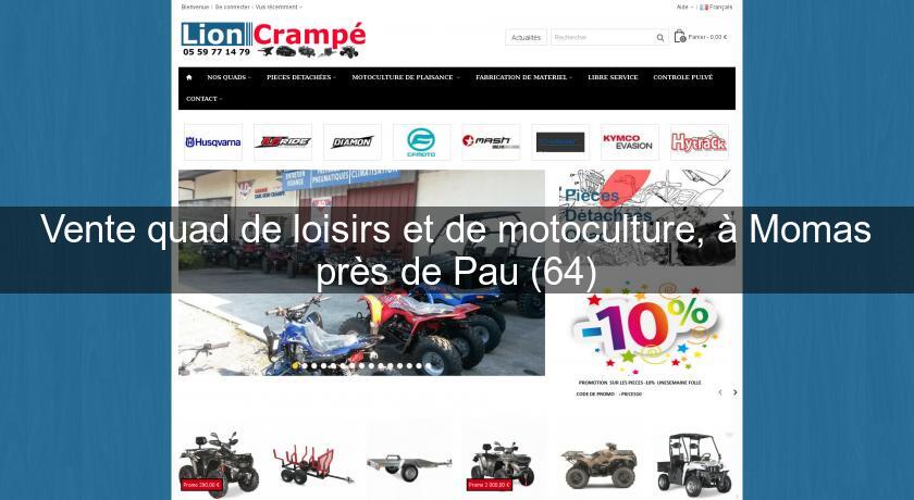 Vente quad de loisirs et de motoculture, à Momas près de Pau (64) Vente quad de loisirs et de motoculture, à Momas près de Pau (64)