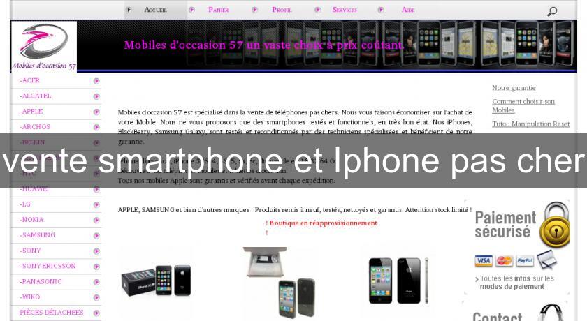 vente smartphone et Iphone pas cher