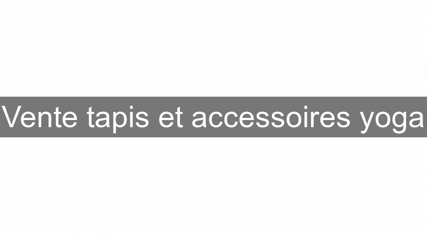 Vente tapis et accessoires yoga Vente tapis et accessoires yoga