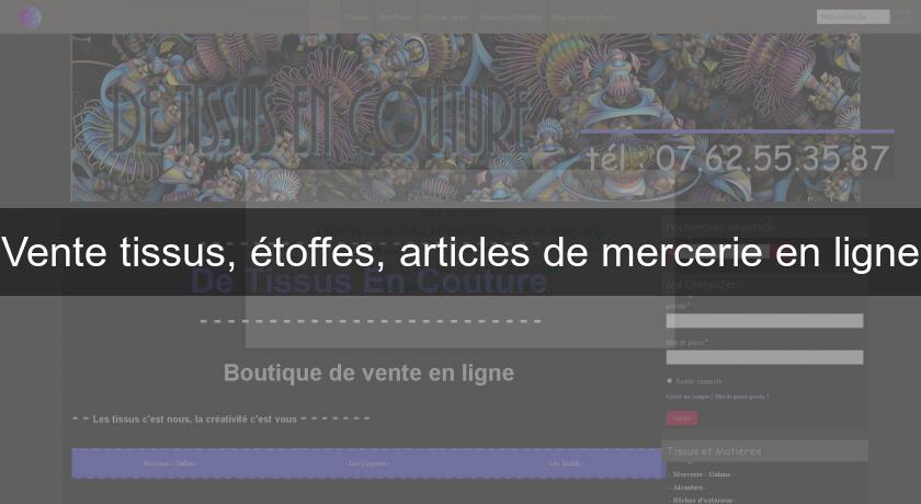 Vente tissus, étoffes, articles de mercerie en ligne Vente tissus, étoffes, articles de mercerie en ligne