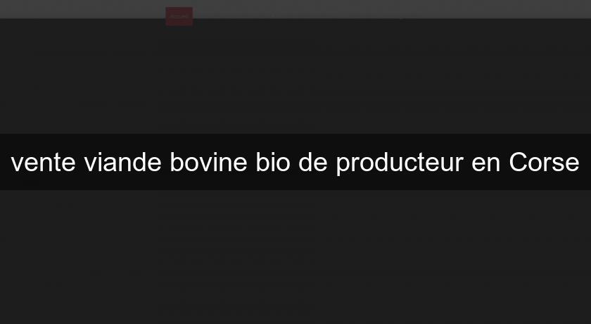 vente viande bovine bio de producteur en Corse vente viande bovine bio de producteur en Corse
