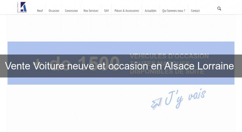 Vente Voiture neuve et occasion en Alsace Lorraine Vente Voiture neuve et occasion en Alsace Lorraine
