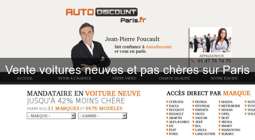 Vente voitures neuves et pas chères sur Paris Vente voitures neuves et pas chères sur Paris