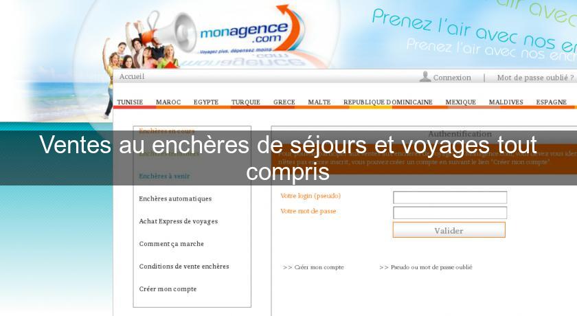 Ventes au enchères de séjours et voyages tout compris Ventes au enchères de séjours et voyages tout compris