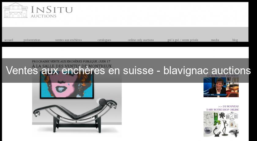 Ventes aux enchères en suisse - blavignac auctions Ventes aux enchères en suisse - blavignac auctions