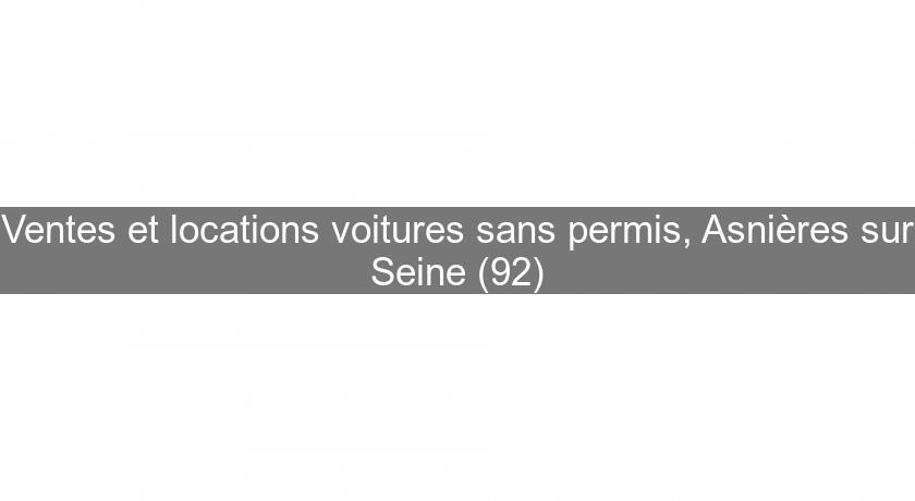 Ventes et locations voitures sans permis, Asnières sur Seine (92)