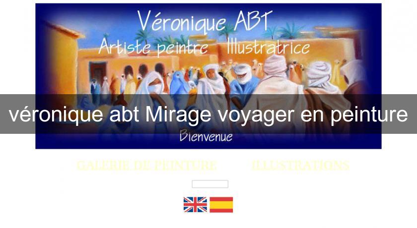 véronique abt Mirage voyager en peinture véronique abt Mirage voyager en peinture
