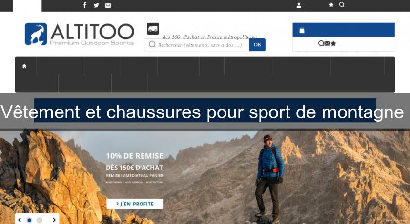 Vêtement et chaussures pour sport de montagne 