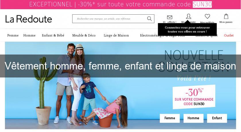 Vêtement homme, femme, enfant et linge de maison Vêtement homme, femme, enfant et linge de maison