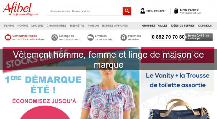 Vêtement homme, femme et linge de maison de marque