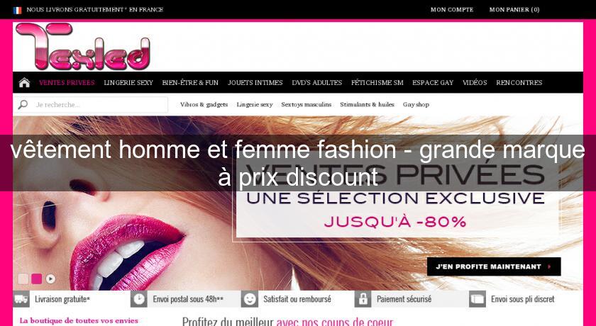 vêtement homme et femme fashion - grande marque à prix discount