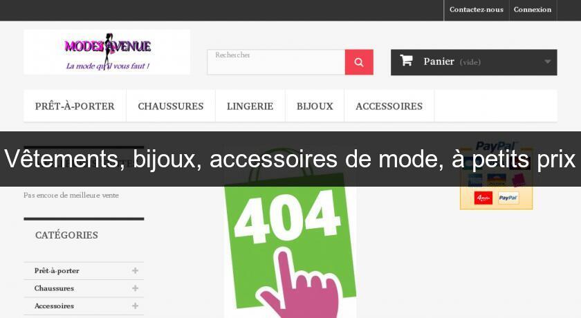 Vêtements, bijoux, accessoires de mode, à petits prix Vêtements, bijoux, accessoires de mode, à petits prix