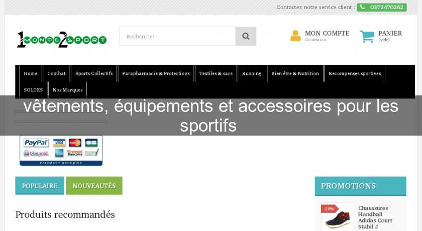 vêtements, équipements et accessoires pour les sportifs vêtements, équipements et accessoires pour les sportifs