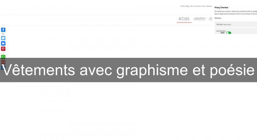 Vêtements avec graphisme et poésie Vêtements avec graphisme et poésie