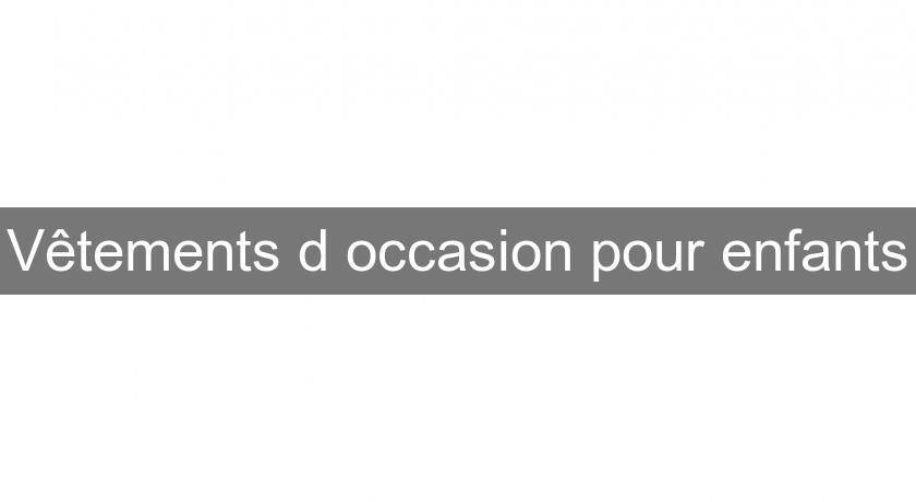 Vêtements d'occasion pour enfants Vêtements d'occasion pour enfants