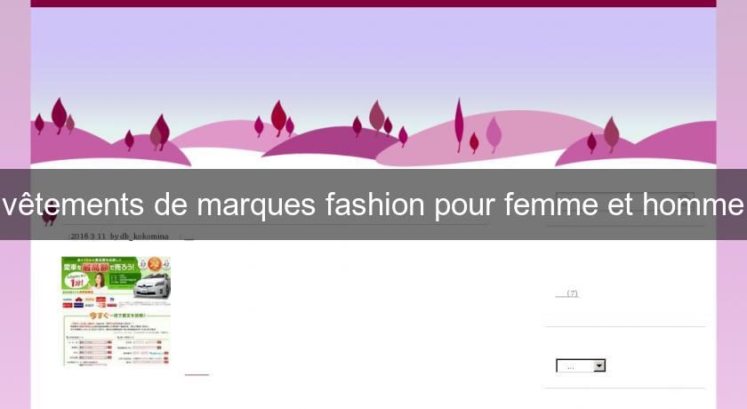 vêtements de marques fashion pour femme et homme