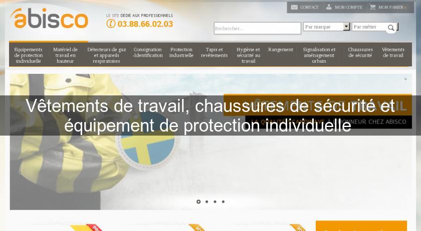 Vêtements de travail, chaussures de sécurité et équipement de protection individuelle Vêtements de travail, chaussures de sécurité et équipement de protection individuelle