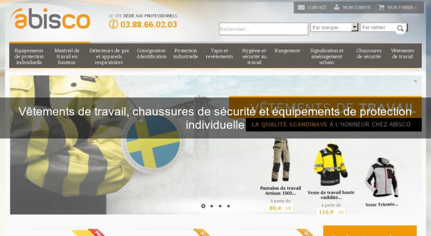 Vêtements de travail, chaussures de sécurité et équipements de protection individuelle Vêtements de travail, chaussures de sécurité et équipements de protection individuelle