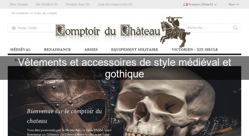 Vêtements et accessoires de style médiéval et gothique Vêtements et accessoires de style médiéval et gothique
