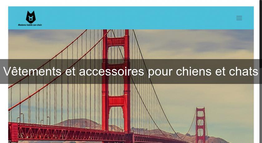 Vêtements et accessoires pour chiens et chats