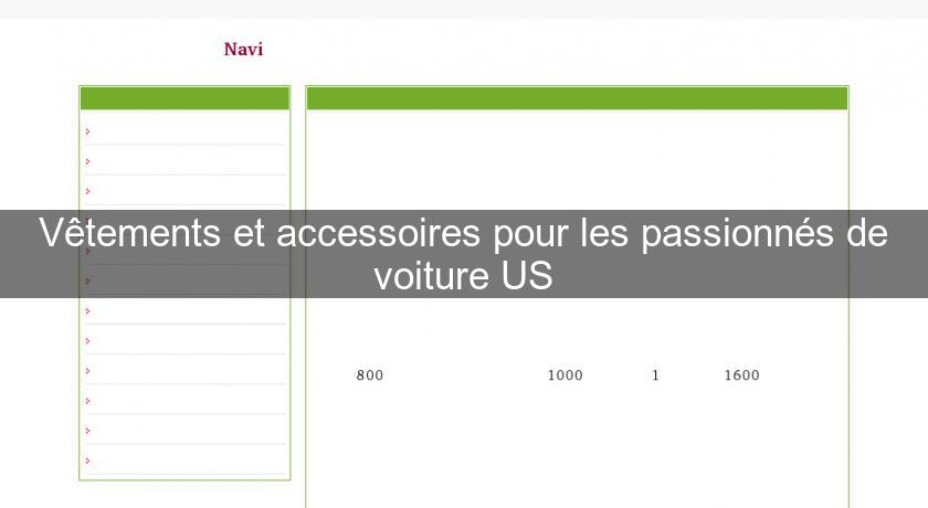 Vêtements et accessoires pour les passionnés de voiture US