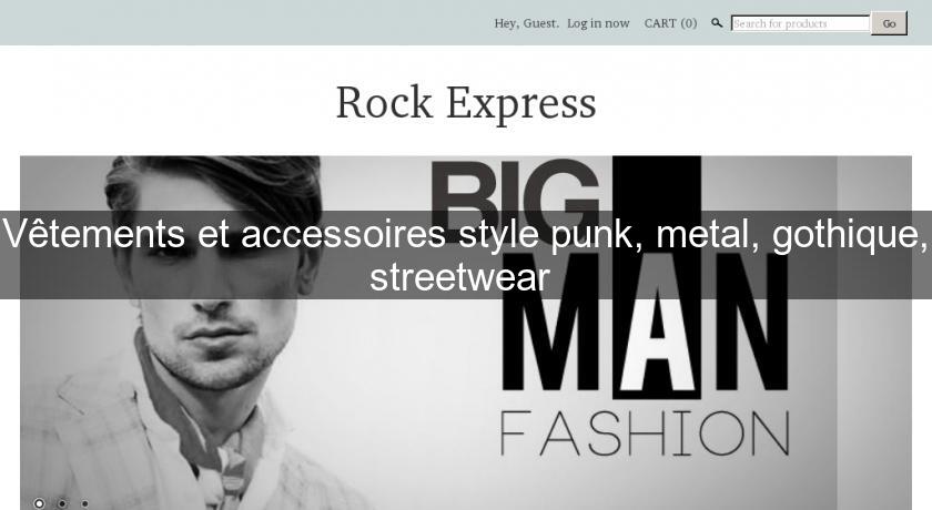 Vêtements et accessoires style punk, metal, gothique, streetwear Vêtements et accessoires style punk, metal, gothique, streetwear