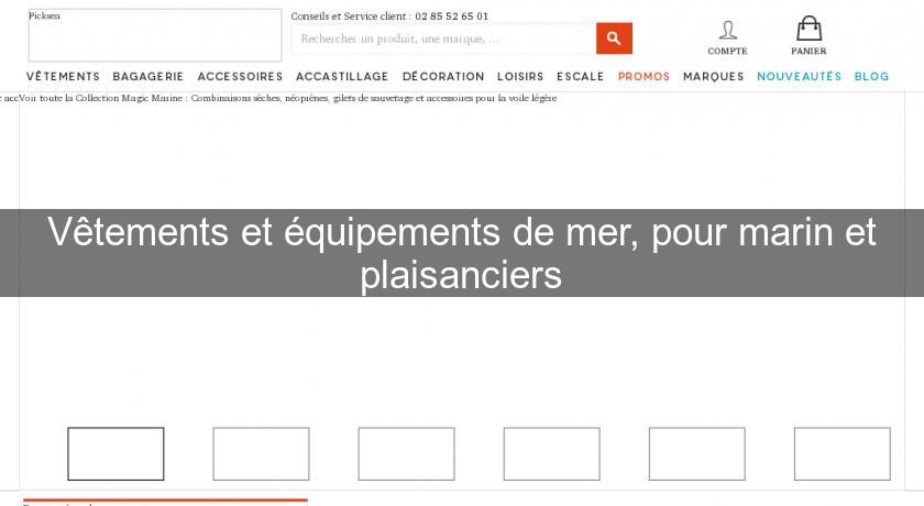 Vêtements et équipements de mer, pour marin et plaisanciers Vêtements et équipements de mer, pour marin et plaisanciers
