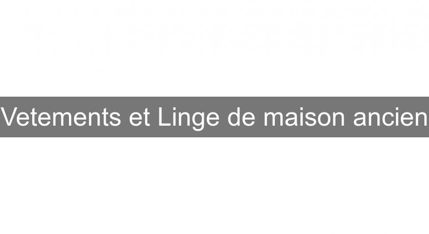 Vetements et Linge de maison ancien Vetements et Linge de maison ancien
