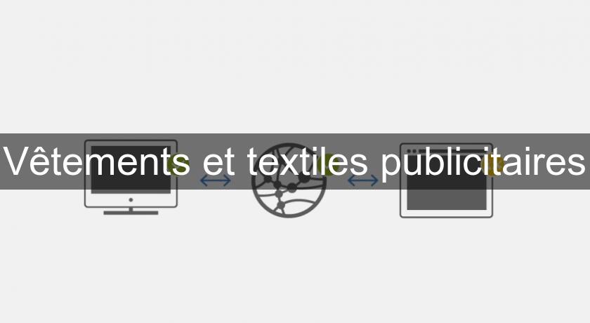 Vêtements et textiles publicitaires