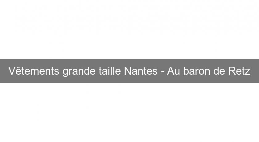 Vêtements grande taille Nantes - Au baron de Retz Vêtements grande taille Nantes - Au baron de Retz