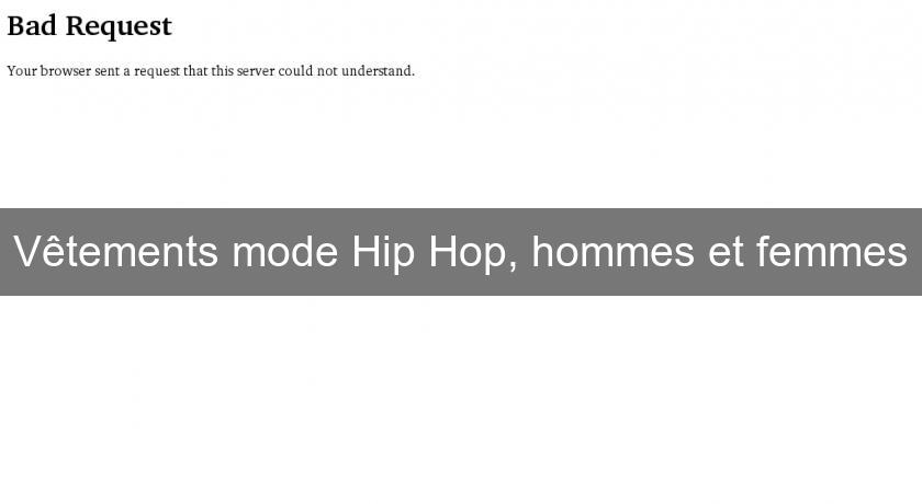 Vêtements mode Hip Hop, hommes et femmes Vêtements mode Hip Hop, hommes et femmes