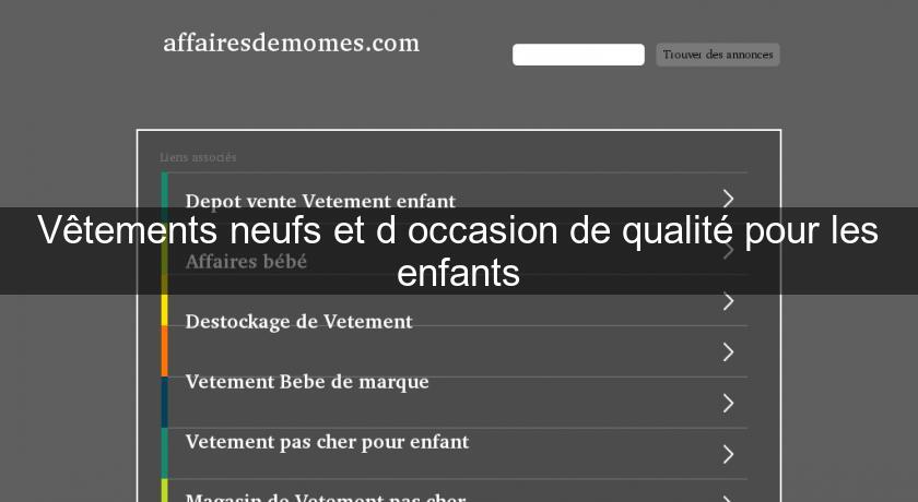 Vêtements neufs et d'occasion de qualité pour les enfants Vêtements neufs et d'occasion de qualité pour les enfants