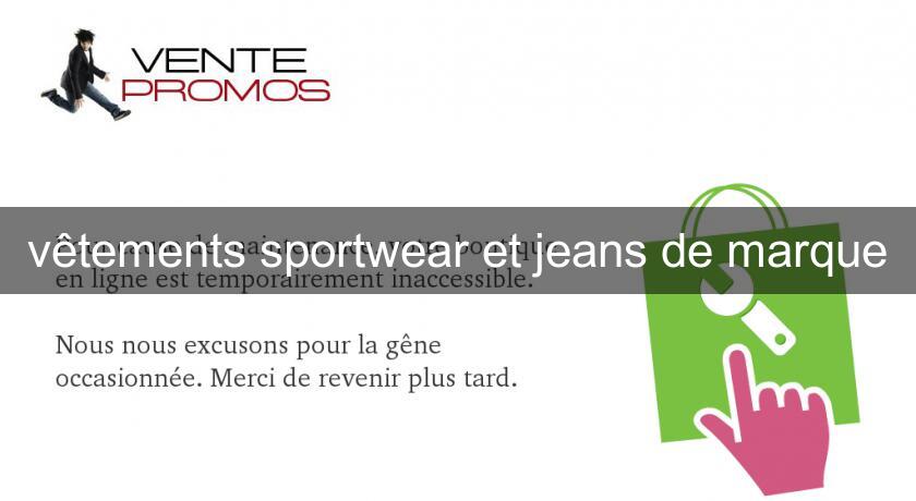 vêtements sportwear et jeans de marque vêtements sportwear et jeans de marque
