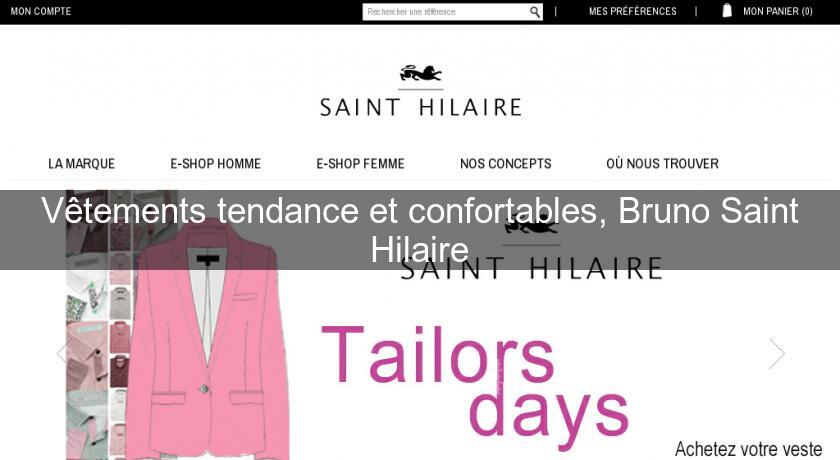Vêtements tendance et confortables, Bruno Saint Hilaire