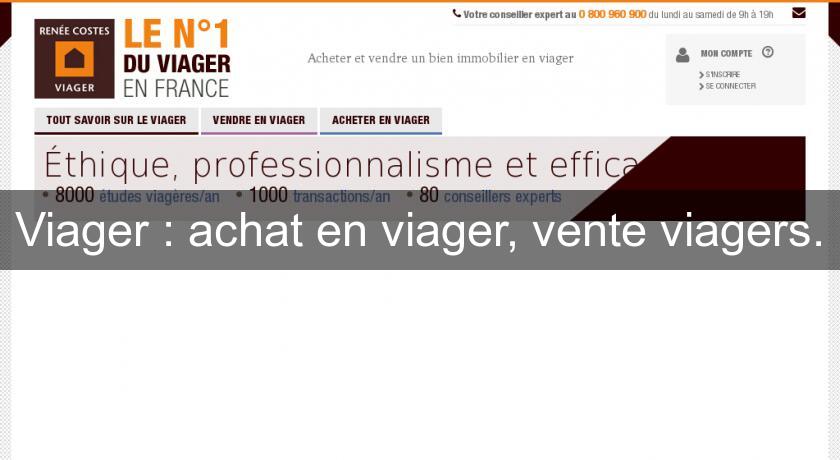 Viager : achat en viager, vente viagers. Viager : achat en viager, vente viagers.