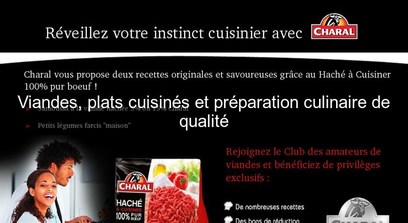 Viandes, plats cuisinés et préparation culinaire de qualité Viandes, plats cuisinés et préparation culinaire de qualité