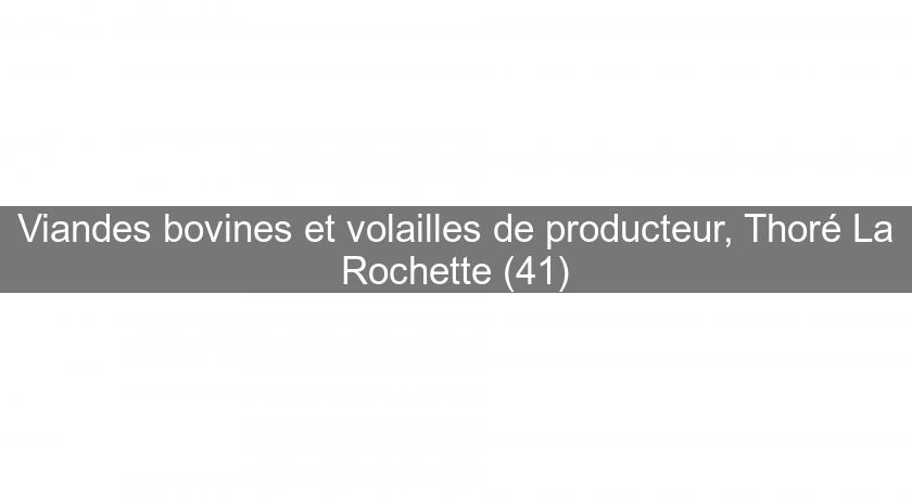 Viandes bovines et volailles de producteur, Thoré La Rochette (41)