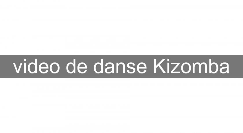 video de danse Kizomba video de danse Kizomba