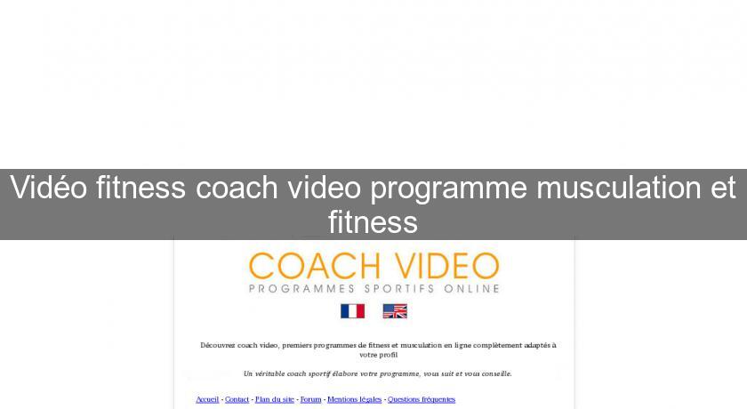 Vidéo fitness coach video programme musculation et fitness