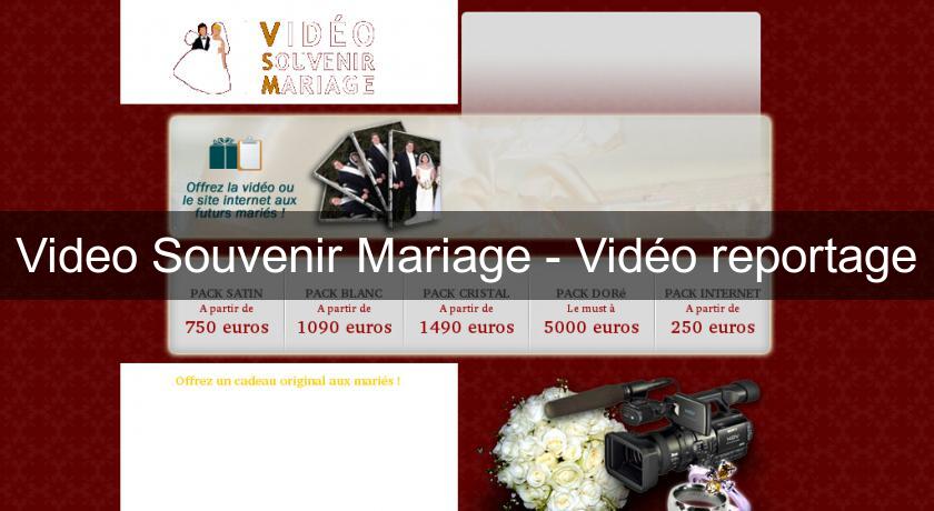 Video Souvenir Mariage - Vidéo reportage