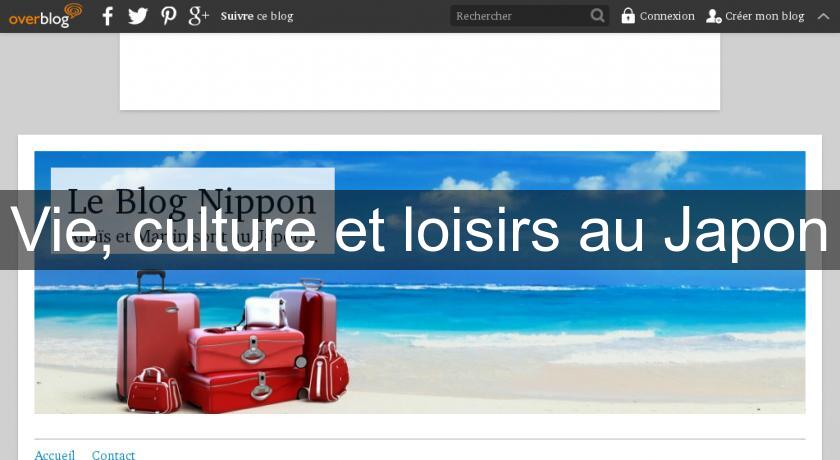 Vie, culture et loisirs au Japon Vie, culture et loisirs au Japon