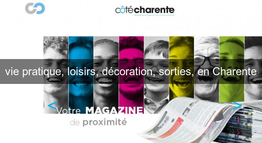 vie pratique, loisirs, décoration, sorties, en Charente