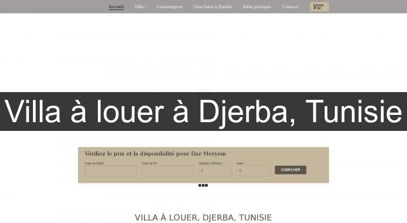 Villa à louer à Djerba, Tunisie Villa à louer à Djerba, Tunisie