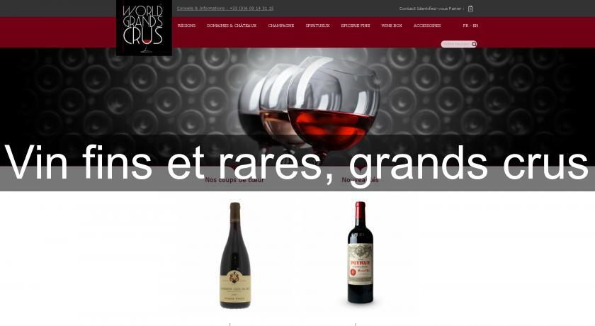 Vin fins et rares, grands crus Vin fins et rares, grands crus